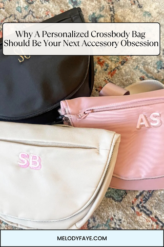 Why A Personalized Crossbody Bag Should Be Your Next Accessory Obsession