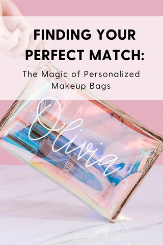 Finding Your Perfect Match: The Magic of Personalized Makeup Bags