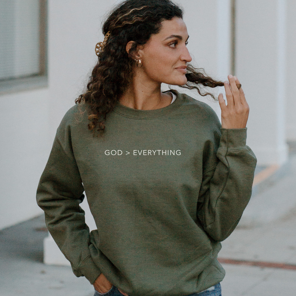 God > Everything Christian Sweatshirt