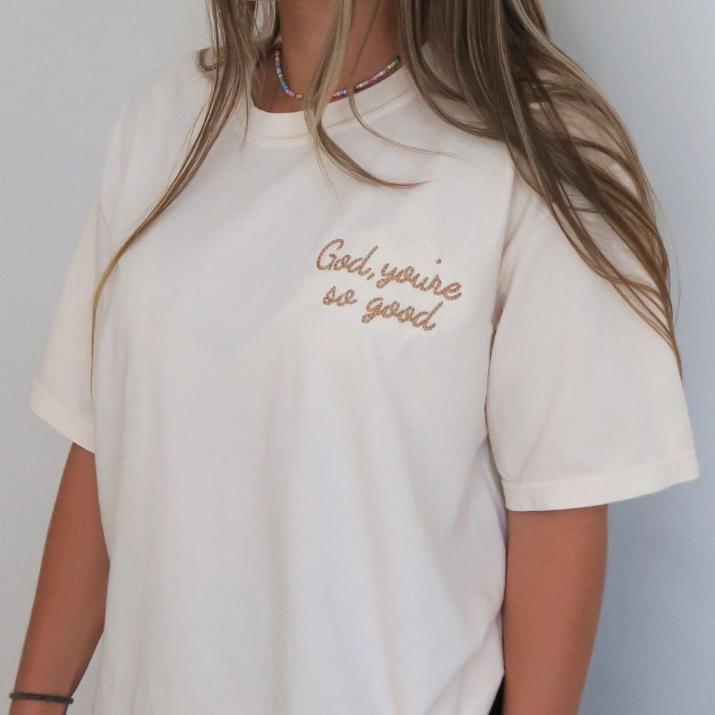 God You&#39;re So Good Embroidered Comfort Colors Tee T-Shirt Christian Apparel