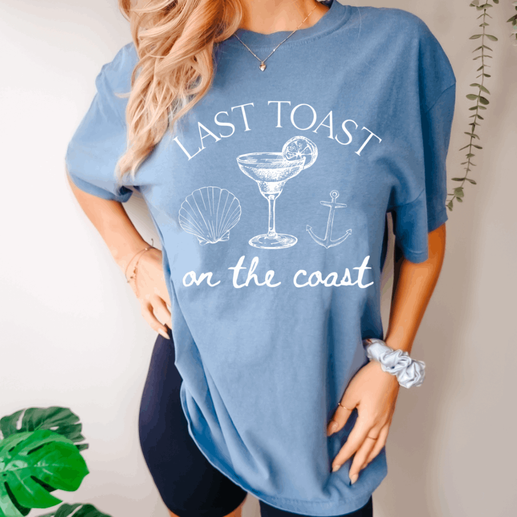 Last Toast on the Coast Comfort Colors Tee