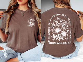 There Was Jesus shirt, floral Christian tee, Christian Comfort Colors Tee, faith-based floral shirt, inspirational Christian apparel, worship t-shirt, Christian gifts for women