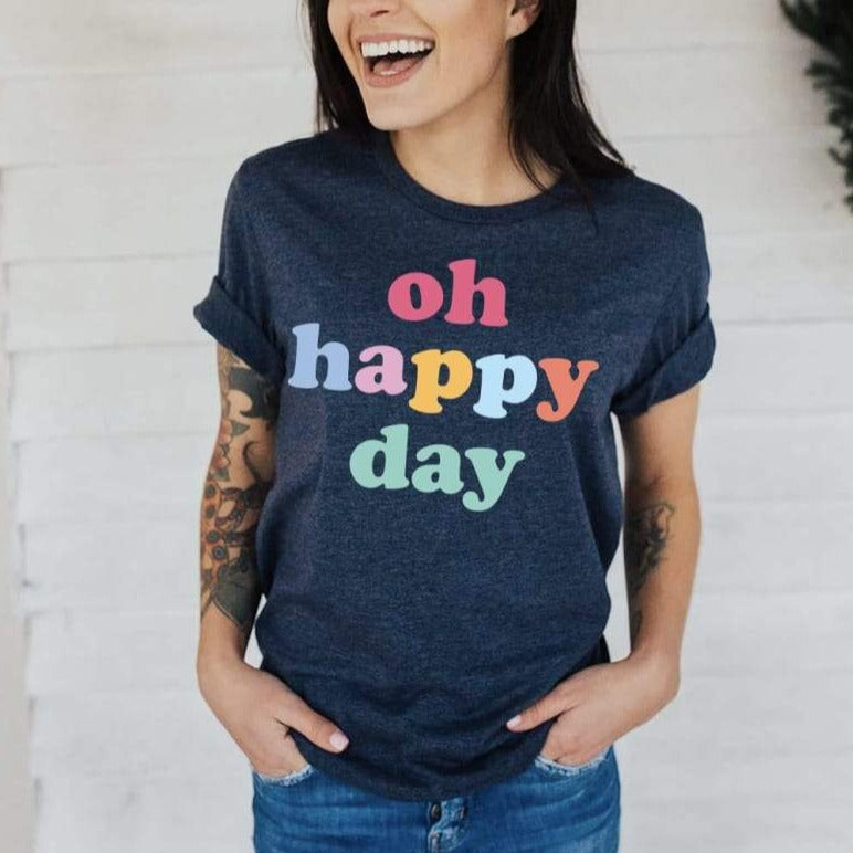 Oh Happy Day Shirt | Women&#39;s Graphic Tees