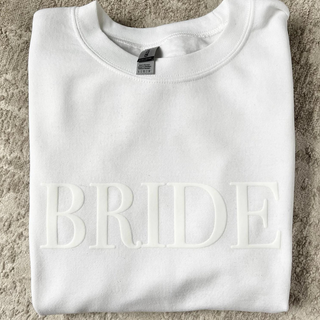Embossed Bride White Sweatshirt Engagement Gift
